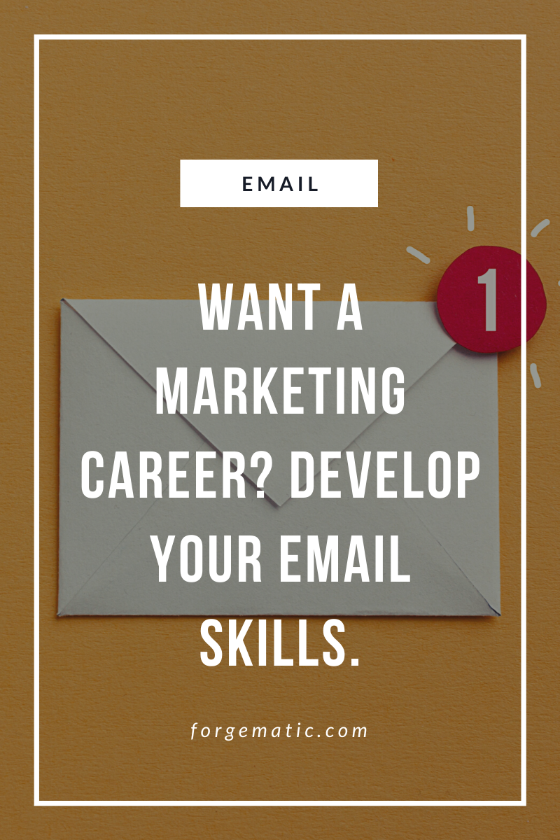 💌 002: Want a marketing career? Develop your email skills.