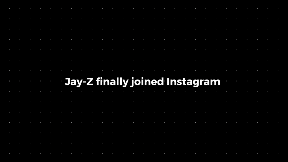 💌: Jay-Z finally joined Instagram